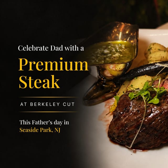 Celebrate Dad with a Premium Steak at Berkeley Cut